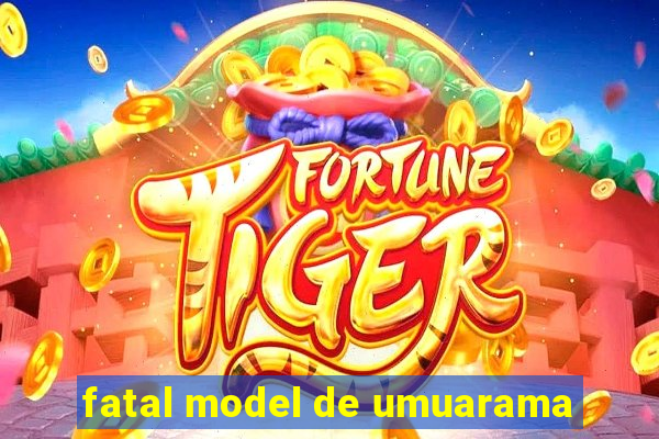 fatal model de umuarama